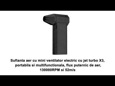Preview image for the video "Suflanta aer cu mini ventilator electric cu jet turbo X3, flux puternic de aer, 130000RPM si 52m/s".